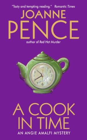 Cook in Time: An Angie Amalfi Mystery Pence, Joanne