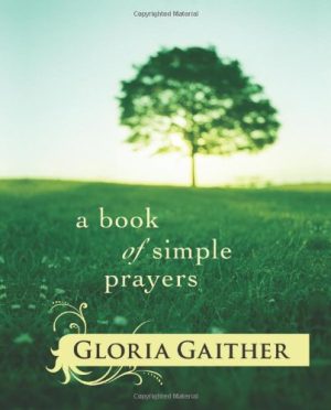 A Book of Simple Prayers Gaither, Gloria