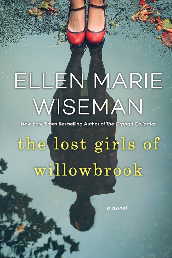The Lost Girls of Willowbrook: A Heartbreaking Novel of Survival Based on True History [Paperback] Wiseman, Ellen Marie