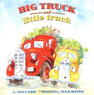 Big Truck and Little Truck (hc) Carr, Jan and Bates, Ivan