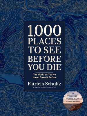 1,000 Places to See Before You Die (Deluxe Edition): The World as You've Never Seen It Before [Hardcover] Schultz, Patricia