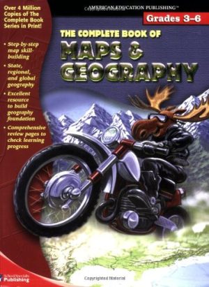 Complete Book of Maps & Geography American Education Publishing