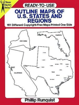 Ready-to-Use Outline Maps of the U.S. States and Regions: 159 Different Copyright-Free Maps Printed One Side (Dover Clip Art) [Paperback] Runquist, Phillip