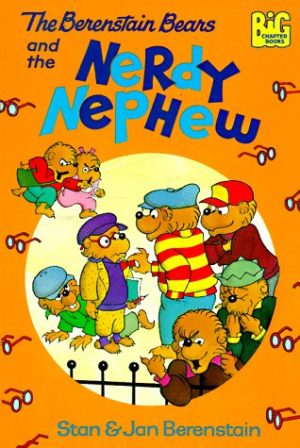 The Berenstain Bears and the Nerdy Nephew Berenstain, Stan
