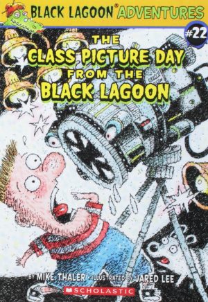 The Class Picture Day from the Black Lagoon Mike Thaler and Jared Lee