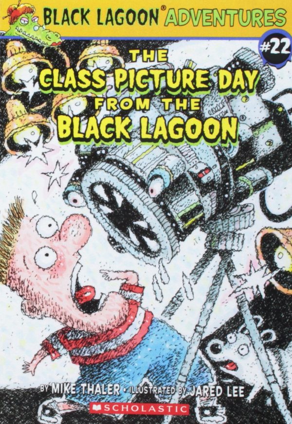 The Class Picture Day from the Black Lagoon Mike Thaler and Jared Lee