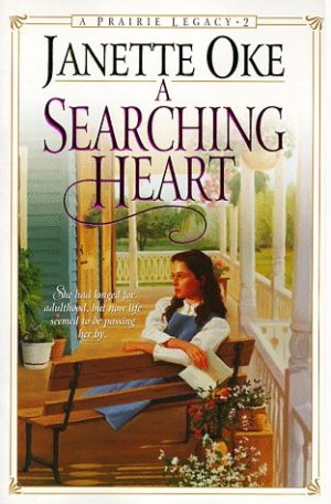 A Searching Heart (Prairie Legacy Series #2) Janette Oke