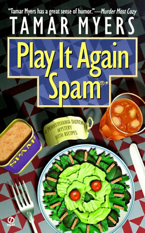 Play It Again, Spam (Pennsylvania Dutch Mystery) Myers, Tamar
