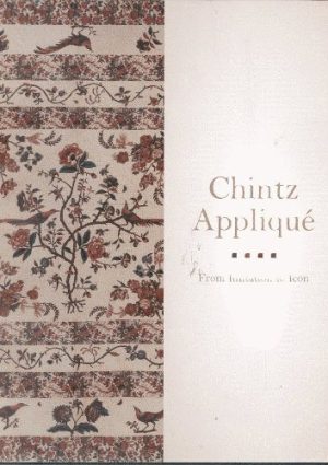 Chintz Applique: From Imitation to Icon by Carolyn Ducey (2008-05-03) [Paperback] Carolyn Ducey