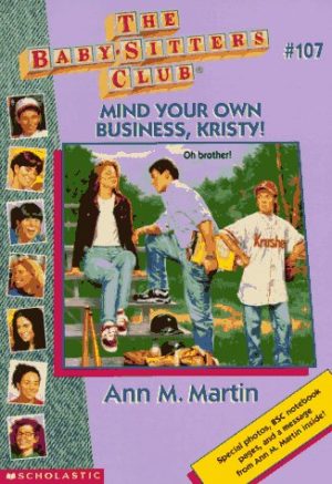 Mind Your Own Business, Kristy! (Baby-sitters Club) Martin, Ann M.