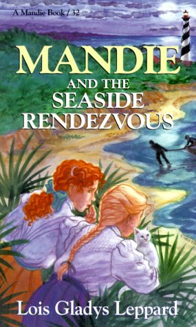Mandie and the Seaside Rendezvous (Mandie, Book 32) [Paperback] Leppard, Lois Gladys