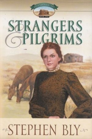 Strangers & Pilgrims - Homestead Series Book One - Book Club Edition [Hardcover] Bly, Stephen