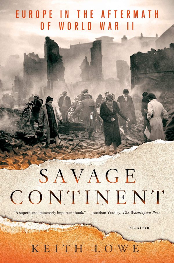 Savage Continent: Europe in the Aftermath of World War II [Paperback] Lowe, Keith