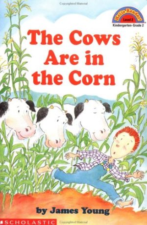 Cows Are in the Corn (Hello Reader! Level 2) James Young