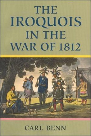 Iroquois in the War of 1812 [hardcover] Benn, Carl