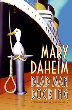 Dead Man Docking: A Bed-and-Breakfast Mystery Daheim, Mary