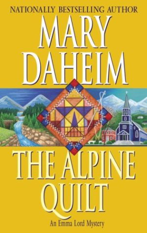 The Alpine Quilt: An Emma Lord Mystery (Emma Lord Mysteries) Daheim, Mary