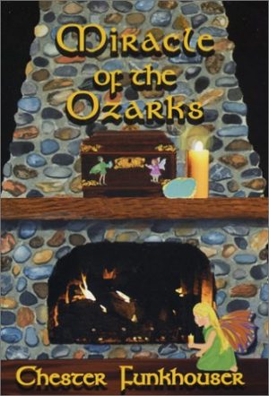 Miracle of the Ozarks Funkhouser, Chester