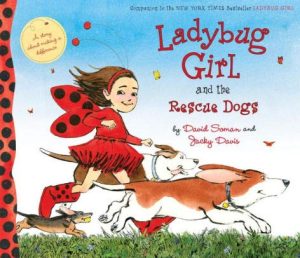 Ladybug Girl and the Rescue Dogs (Paperback) [Paperback] David Soman and Jacky Davis