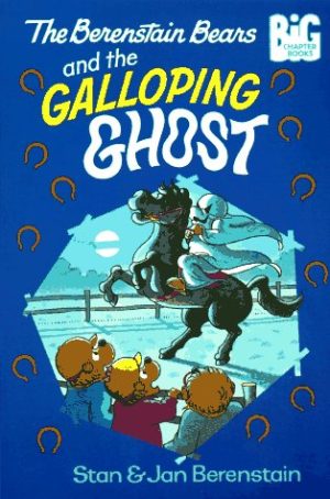 The Berenstain Bears and the Galloping Ghost (Berenstain Bears Big Chapter Books) Berenstain, Stan