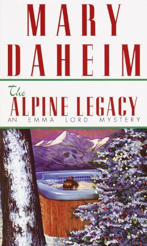 The Alpine Legacy: An Emma Lord Mystery Daheim, Mary
