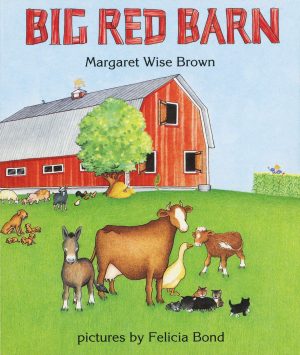 Big Red Barn [Hardcover] Brown, Margaret Wise and Bond, Felicia