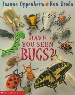 Have You Seen Bugs? [Paperback] Oppenheim, Joanne and Broda, Ron