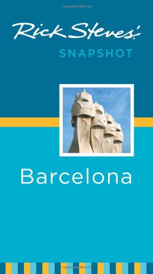 Rick Steves' Snapshot Barcelona Steves, Rick