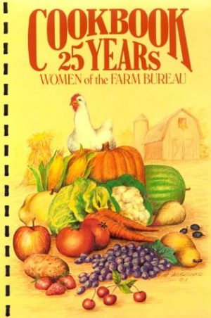 Cookbook 25 Years Women of the Farm Bureau Madison County Farm Bureau Women's Committee