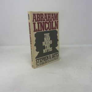 Abraham Lincoln, the man behind the myths [Paperback] Oates, Stephen B