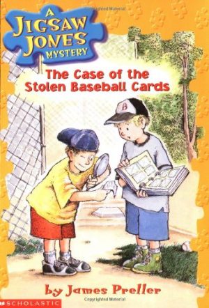 The Case of the Stolen Baseball Cards (Jigsaw Jones Mystery, No. 5) James Preller and John Speirs