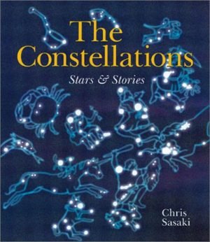 The Constellations: Stars & Stories Sasaki, Chris