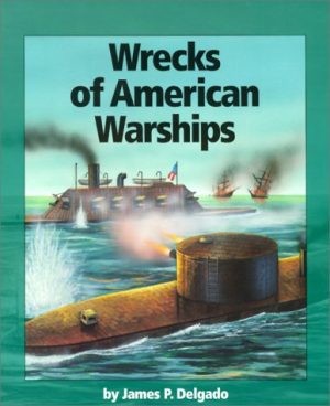 Wrecks of American Warships (Watts Library: Shipwrecks) Delgado, James P.