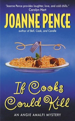 If Cooks Could Kil (Angie Amalfi Mysteries) Pence, Joanne