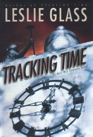 Tracking Time: An April Woo Novel (April Woo Suspense Novels) Glass, Leslie