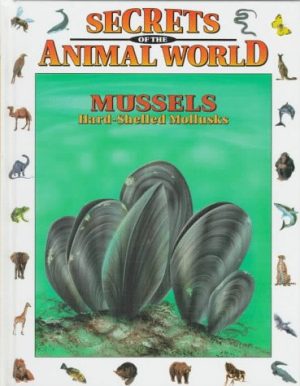 Mussels: Hard-Shelled Mollusks (Secrets Animal World) Llamas, Andreu; Casadevall, Gabriel and Garousi, Ali