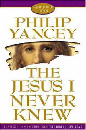 The Jesus I Never Knew (Limited Edition) Yancey, Philip