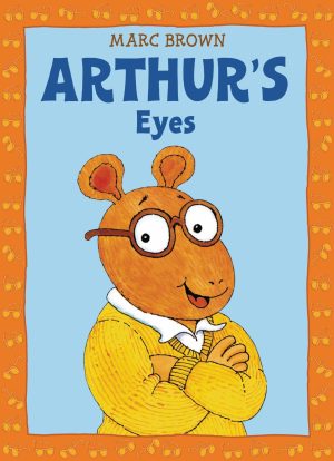 Arthur's Eyes: An Arthur Adventure (Arthur Adventures) [Paperback] Brown, Marc