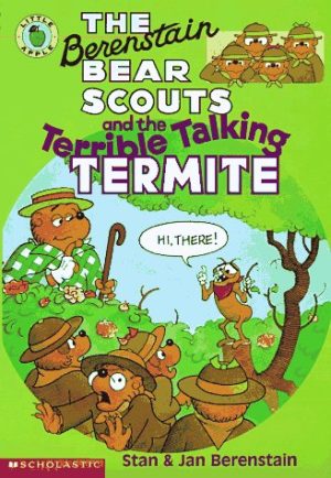 The Berenstain Bear Scouts and the Terrible Talking Termite (Berenstain Bear Scouts) Stan Berenstain; Jan Berenstain and Mike Berenstain