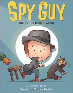 Spy Guy: The Not-So-Secret Agent [Paperback] Jessica Young and Charles Santoso
