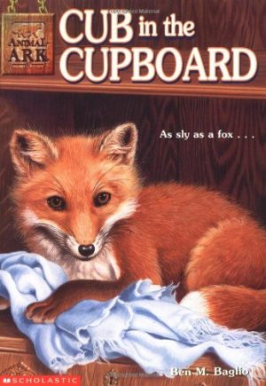Cub in the Cupboard (Animal Ark, No. 8) Ben M. Baglio