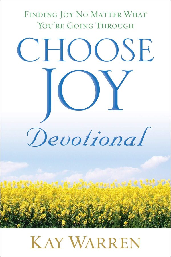 Choose Joy Devotional: Finding Joy No Matter What You're Going Through Warren, Kay