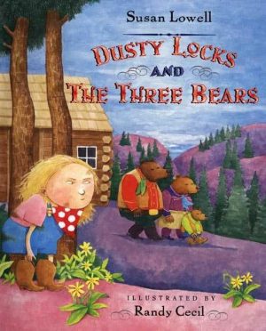 Dusty Locks and the Three Bears Lowell, Susan and Cecil, Randy