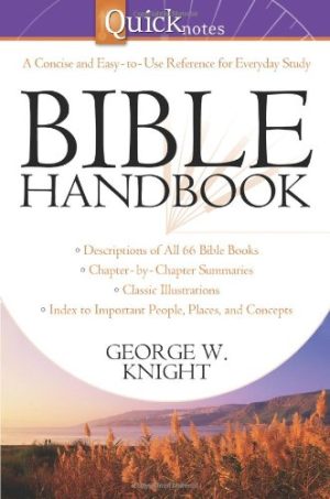 Quicknotes Bible Handbook (QuickNotes Commentaries) Knight, George W.