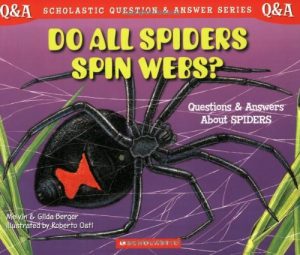 Scholastic Q & A: Do All Spiders Spin Webs? (Scholastic Question & Answer) Berger, Melvin; Berger, Gilda and Osti, Roberto