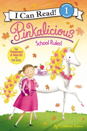 Pinkalicious: School Rules! (I Can Read Level 1) [Paperback] Kann, Victoria