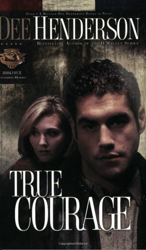 True Courage (Uncommon Heroes, Book 4) Henderson, Dee