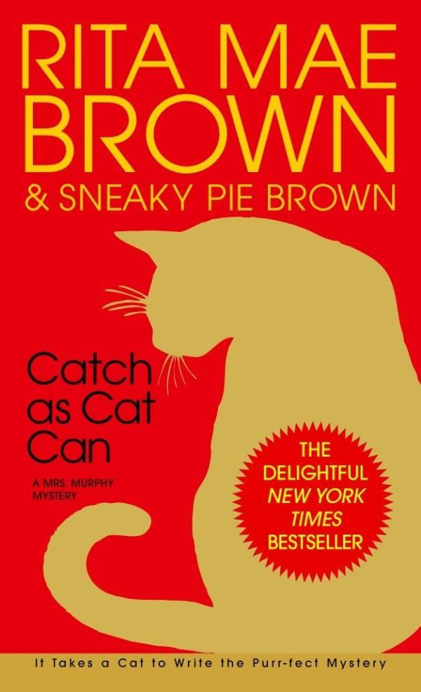 Catch as Cat Can: A Mrs. Murphy Mystery [Mass Market hardcover] Rita Mae Brown