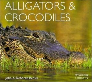 Alligators & Crocodiles (World Life Library) Behler, John L. and Behler, Deborah A.
