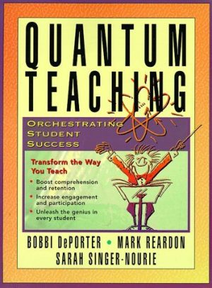 Quantum Teaching: Orchestrating Student Success [Paperback] Bobbi Deporter; Mark Reardon and Sarah Singer-Nourie
